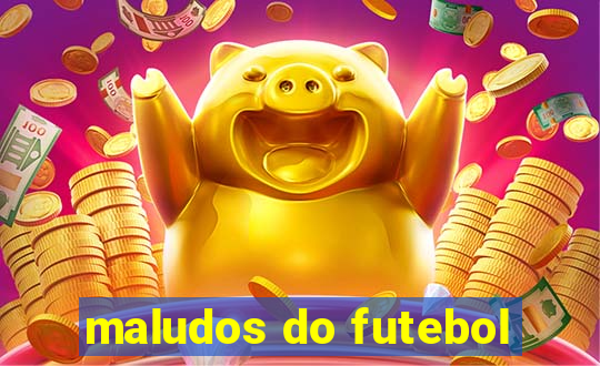 maludos do futebol